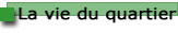 La vie du quartier